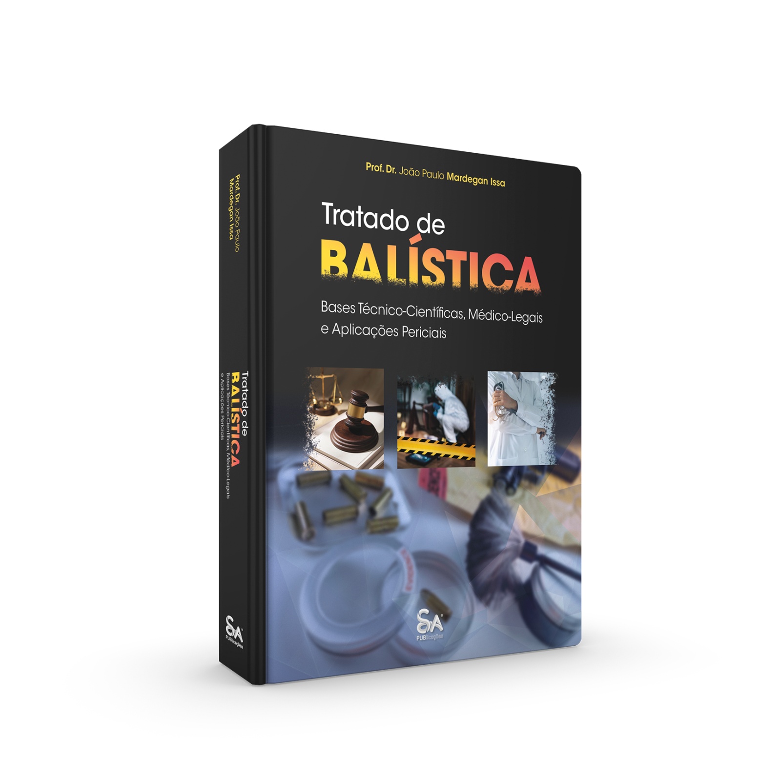 Tratado de Balística - Bases Técnica-Científicas, Médico-Legais e Aplicações Periciais